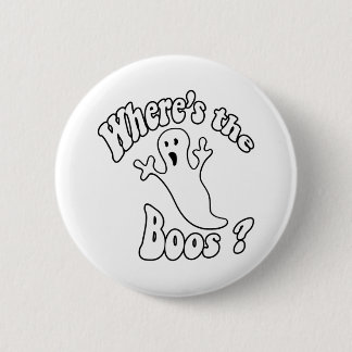 Where's the Boos? 2 Inch Round Button