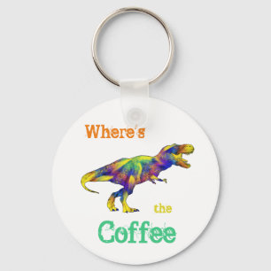 Wheres the Coffee Funny Running T Rex Dinosaur Art Keychain