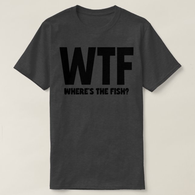 Wheres the fish T-Shirt (Design Front)