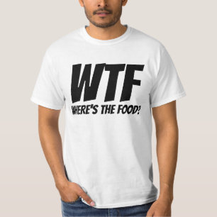 WHERE'S THE FOOD WTF T-SHIRTS DAD