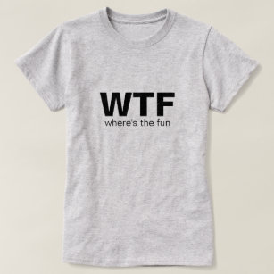 Where's the fun T-Shirt