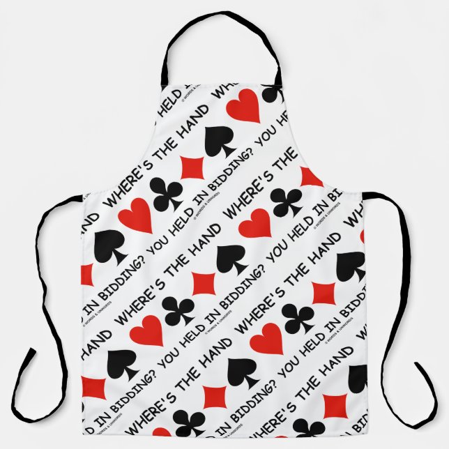 Where's The Hand You Held In Bidding? Bridge Game Apron (Front)