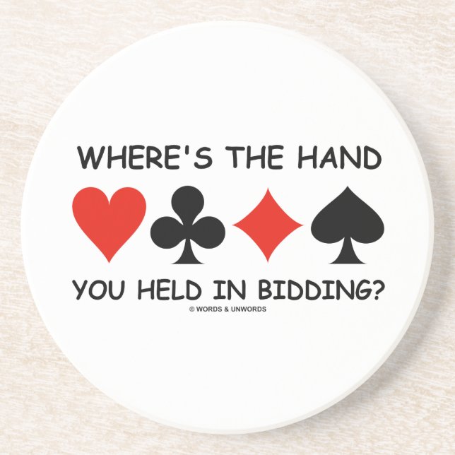 Where's The Hand You Held In Bidding? Bridge Game Coaster (Front)