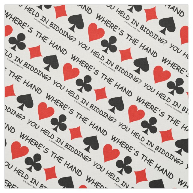 Where's The Hand You Held In Bidding? Bridge Game Fabric (Swatch)
