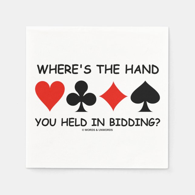 Where's The Hand You Held In Bidding? Bridge Game Napkin (Front)