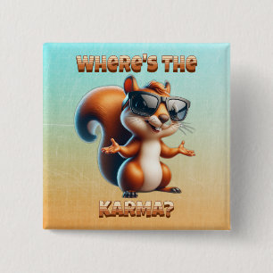 Where's the Karma Funny Squirrel in Shades 2 Inch Square Button