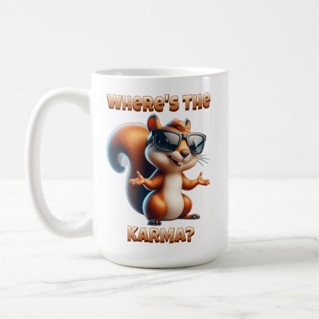 Where's the Karma Funny Squirrel in Shades Coffee Mug (Left)