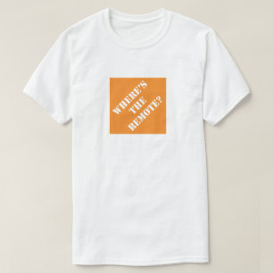 Where's The Remote Funny Dad Humourous Father's Da T-Shirt