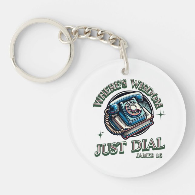 Where's Wisdom Just Dial - JAMES 1:5 Keychain (Front)