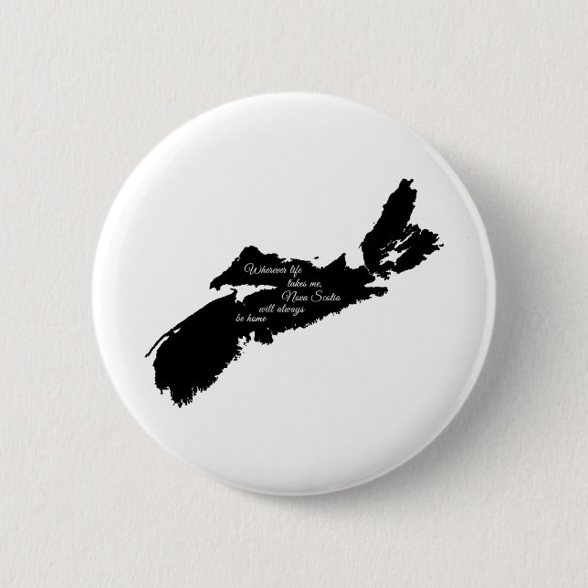 Wherever life - Nova Scotia will always be home 2 Inch Round Button (Front)