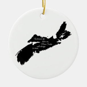 Wherever life - Nova Scotia will always be home Ceramic Ornament