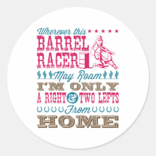 Wherever This Barrel Racer May Roam Barrel Racing Classic Round Sticker