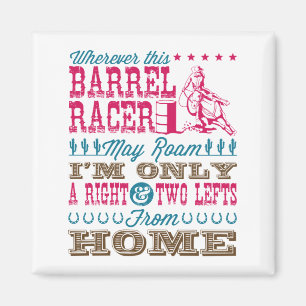 Wherever This Barrel Racer May Roam Barrel Racing Magnet