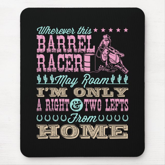 Wherever This Barrel Racer May Roam Barrel Racing Mouse Pad (Front)