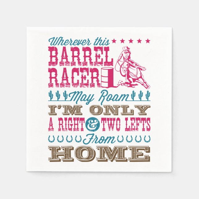 Wherever This Barrel Racer May Roam Barrel Racing Napkin (Front)