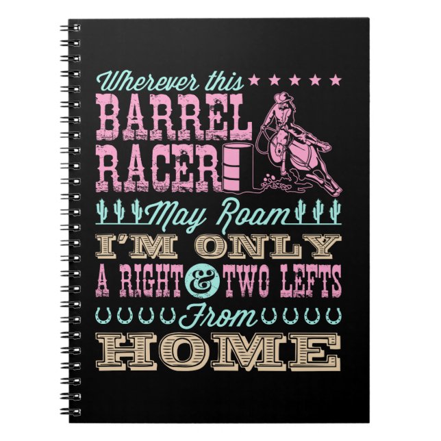 Wherever This Barrel Racer May Roam Barrel Racing Notebook (Front)