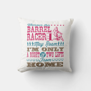 Wherever This Barrel Racer May Roam Barrel Racing Throw Pillow