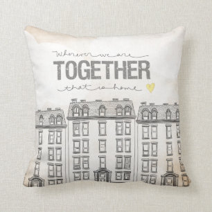 Wherever We Are Together series- Apartment edition Throw Pillow