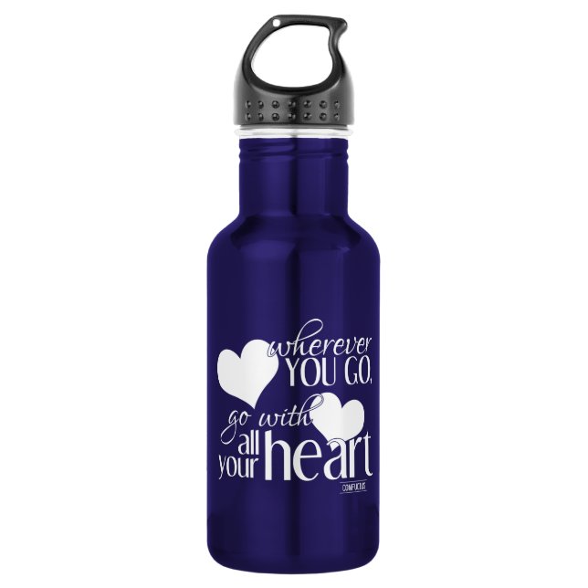 Wherever you go, go with all your Heart 532 Ml Water Bottle (Front)