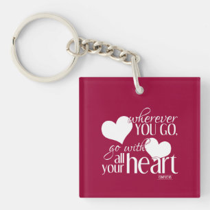 Wherever you go, go with all your Heart Keychain