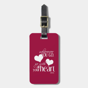 Wherever you go, go with all your Heart Luggage Tag