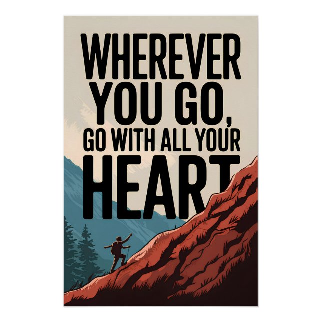 Wherever you go, go with all your heart poster (Front)