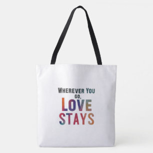 Wherever You Go, Love Stays - Large Shoulder Tote Bag