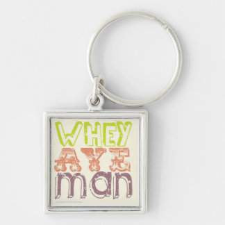 Whey Aye Man Keyring Geordie Gifts