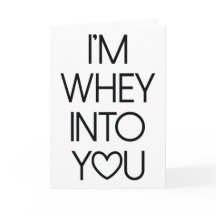Whey Into You Gym Love Valentine's Day Card