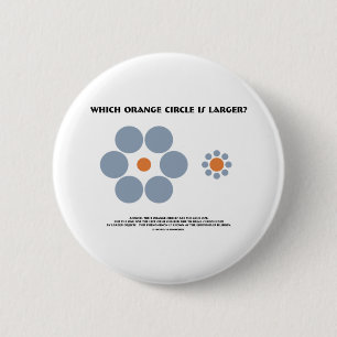 Which Orange Circle Is Larger? (Optical Illusion) 2 Inch Round Button
