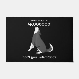 Which Part Of Arooo Don't You Understand Husky Dog Doormat