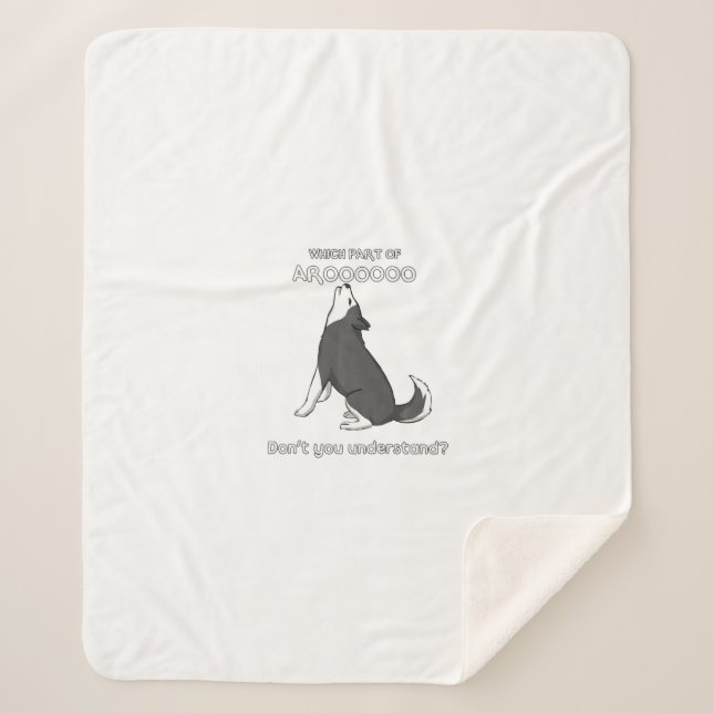 Which Part Of Aroooo Dont You Understand Husky Dog Sherpa Blanket (Front)