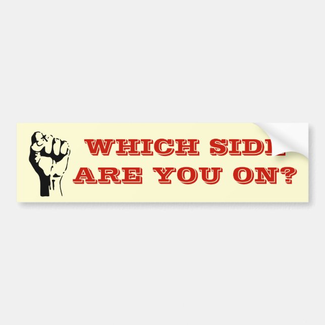 Which Side Are You On? Bumper Sticker (Front)