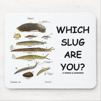 Which Slug Are You? Mouse Pad