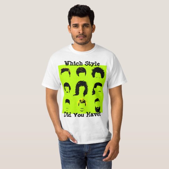 Which Style did You Have? T-Shirt with hairstyles