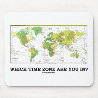 Which Time Zone Are You In? (Time Zones World Map) Mouse Pad