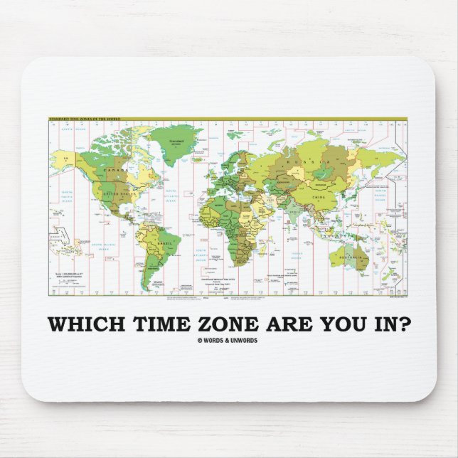 Which Time Zone Are You In? (Time Zones World Map) Mouse Pad (Front)