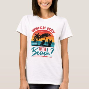 Which Way to the Beach Cute Summer Beach Lover T-Shirt