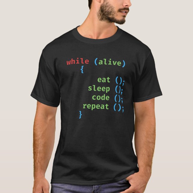 while alive - eat sleep code repeat - Coding Pun T-Shirt (Front)