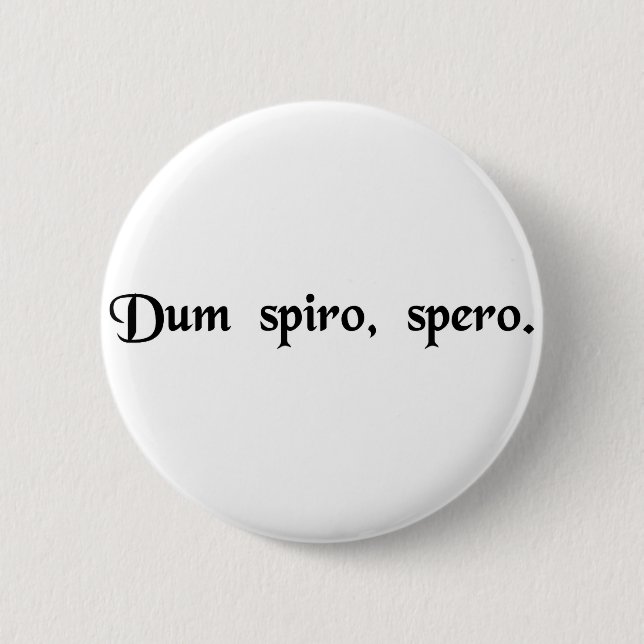 While I breathe, I hope. 2 Inch Round Button (Front)