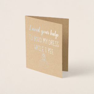 While I Pee   Funny Bridesmaid or Maid of Honour Foil Card