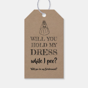 While I Pee - Funny Bridesmaid Proposal Gift Tags