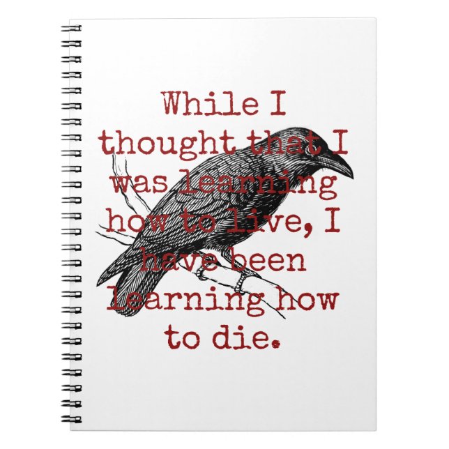 While I Thought That I Was Learning - Death Quote  Notebook (Front)