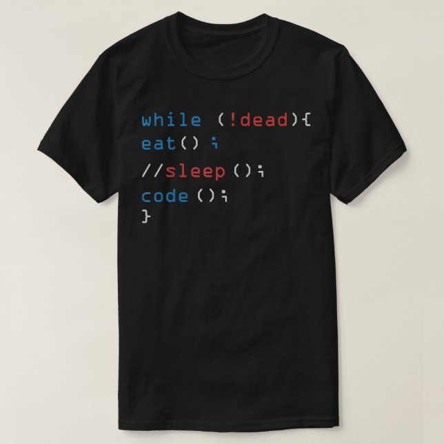 While Not Dead Eat Sleep Code Tech Hack Science Pr T-Shirt (Design Front)