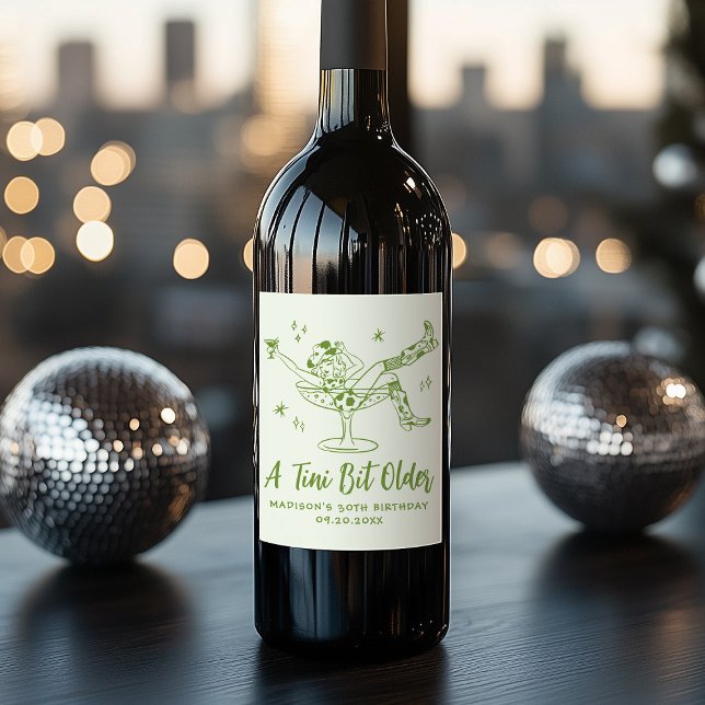 Whimsical A Tini Bit Older Green Birthday Party Wine Label (Creator Uploaded)