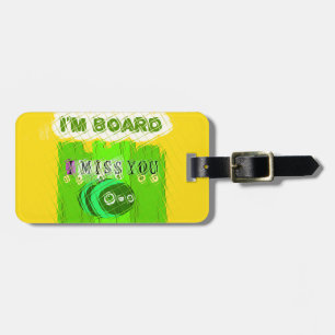 Whimsical Bored but Thinking of You Luggage Tag