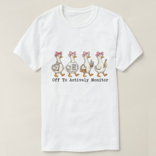 Whimsical Busy Goose "Off To Actively Monitor"  T-Shirt