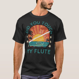 Whimsical Did You Touch My Flute Tee - Playful Mus