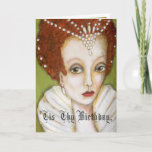 Whimsical Elizabeth I Queen Cute Funny Birthday Card<br><div class="desc">This cute, funny Renaissance Birthday card is designed from my original, quirky Elizabeth I, English Tudor Queen modern folk art painting. This whimsical, artsy interpretation of her features pearl accents in her red hair, a high dress collar, and a muted green background. It is the perfect way to say Happy...</div>
