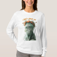 Whimsical Fluffy Sassy Cat "I Don't Have To"